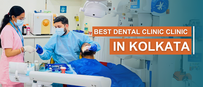 best dental clinic in kolkata